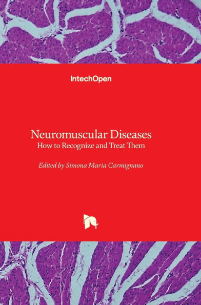 Neuromuscular Diseases - How to Recognize and Treat Them: How to Recognize and Treat Them