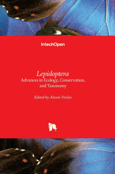 Lepidoptera - Advances in Ecology, Conservation, and Taxonomy: Advances in Ecology, Conservation, and Taxonomy