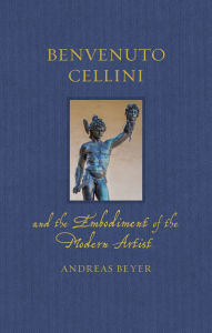 Read textbooks online free download Benvenuto Cellini and the Embodiment of the Modern Artist  (English literature)