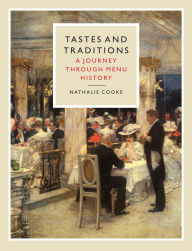 Google ebook downloads Tastes and Traditions: A Journey through Menu History by Nathalie Cooke CHM iBook FB2 in English