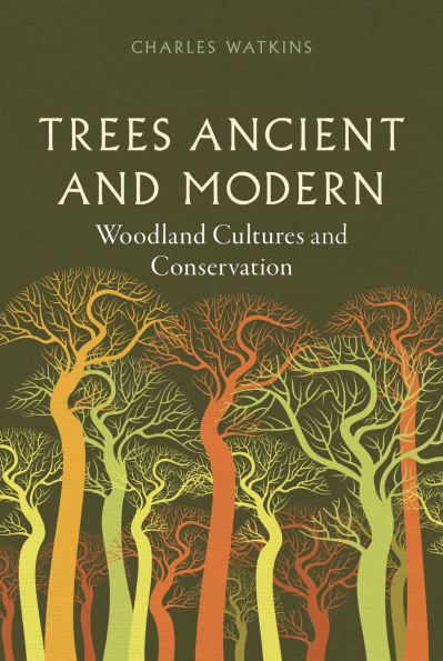 Trees Ancient and Modern: Woodland Cultures and Conservation