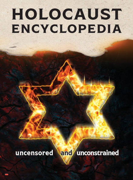 Holocaust Encyclopedia, 4th ed., b&w: Uncensored and Unconstrained