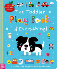 Title: The Toddler Play Book of Everything!, Author: Sarah Creese