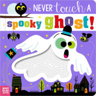 Title: Never Touch a Spooky Ghost!, Author: Cara Jenkins