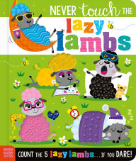 Title: Never Touch the Lazy Lambs, Author: Cara Jenkins