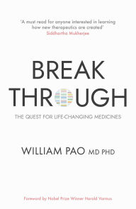 Title: Breakthrough: The Quest for Life-Changing Medicines, Author: Dr William Pao