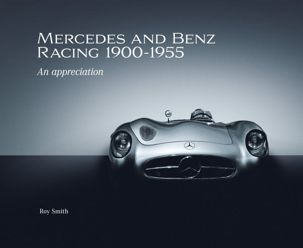 Mercedes and Benz Racing 1900-1955: An Appreciation