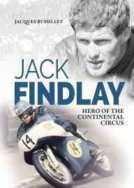 Title: Jack Findlay: Hero of the Continental Circus, Author: Jacques Bussillet