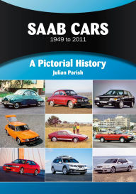 Title: SAAB Cars 1949 to 2011: A Pictorial History, Author: Julian Parish