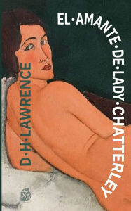 Title: El amante de Lady Chatterley, Author: D. H. Lawrence