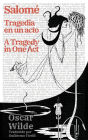 Salomï¿½: Tragedia en un acto - Salomï¿½ A Tragedy in One Act: - Salomï¿½ A Tragedy in One Act