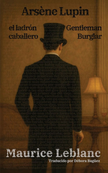 Arsï¿½ne Lupin, el ladrï¿½n caballero - Gentleman Burglar: Texto paralelo bilingï¿½e Bilingual edition: Inglï¿½s Espaï¿½ol / English Spanish