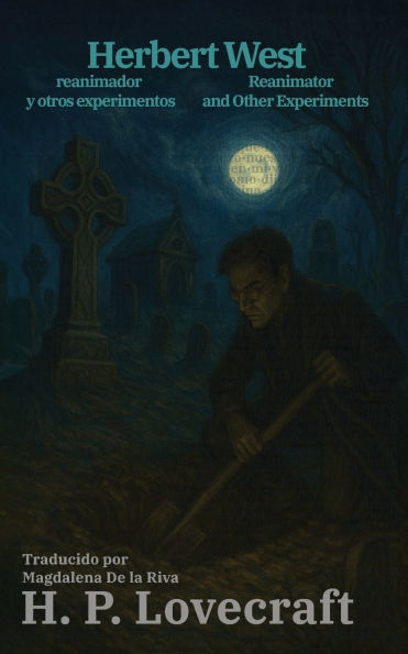 Herbert West, reanimador y otros experimentos - Herbert West: Texto paralelo bilingï¿½e - Bilingual edition: Inglï¿½s - Espaï¿½ol / English - Spanish