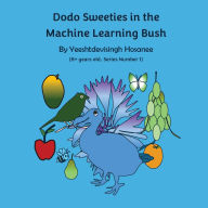 Title: Dodo Sweeties in the Machine Learning Bush, Author: Hosanee Hosanee