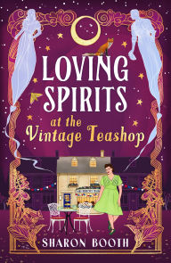 Download books on kindle for ipad Loving Spirits at the Vintage Teashop: A heart-warming, cosy, romantic novel with a magical twist by Sharon Booth