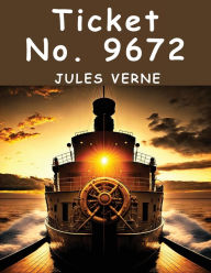 Title: Ticket No. 9672, Author: Jules Verne