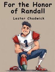 Title: For the Honor of Randall, Author: Lester Chadwick