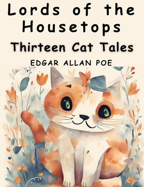 Lords of the Housetops: Thirteen Cat Tales