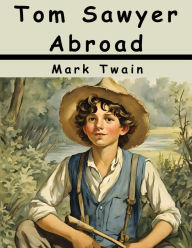 Title: Tom Sawyer Abroad, Author: Mark Twain