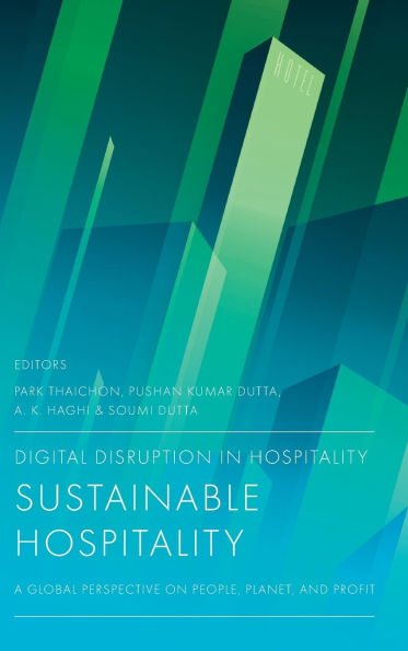 Digital Disruption in Hospitality, Sustainable Hospitality: A Global Perspective on People, Planet, and Profit