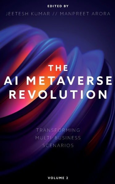 The AI Metaverse Revolution: Transforming Multi-Business Scenarios (Volume 2)