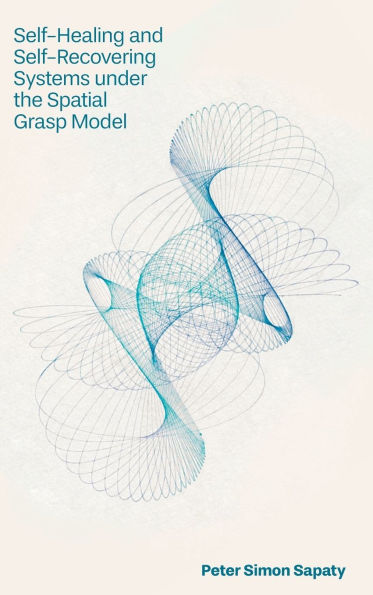 Self-Healing and Self-Recovering Systems under the Spatial Grasp Model