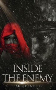 Title: INSIDE THE ENEMY, Author: BK Spencer