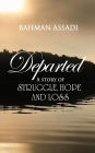 Departed: A story of struggle, hope and loss