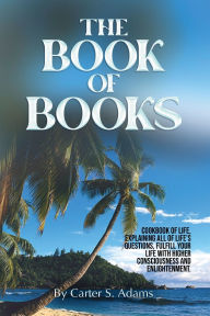 Title: THE BOOK OF BOOKS, Author: Carter S. Adams