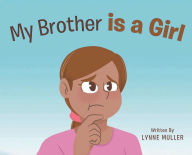 Title: My Brother is a girl, Author: Lynne Muller