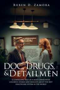 Title: DOC, DRUGS, & DETAILMEN, Author: RUBEN D. ZAMORA