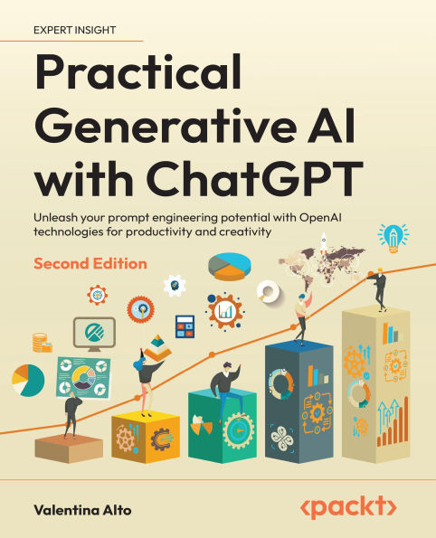 Practical Generative AI with ChatGPT - Second Edition: Unleash your prompt engineering potential with OpenAI technologies for productivity and creativity