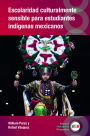 Escolaridad culturalmente sensible para estudiantes indígenas mexicanos
