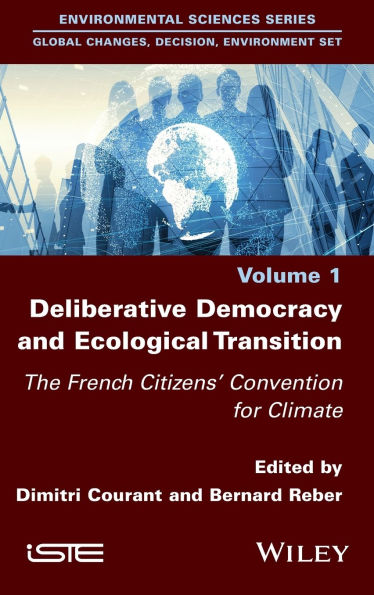 Deliberative Democracy and Ecological Transition: The French Citizens' Convention for Climate