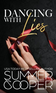 Title: Dancing With Lies: A Billionaire Best Friend's Brother Romance (Hardback), Author: Summer Cooper