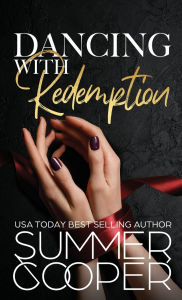 Title: Dancing With Redemption: A Billionaire Best Friend's Brother Romance (Hardback), Author: Summer Cooper