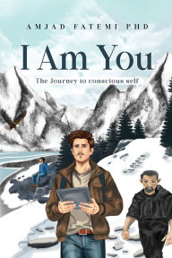 Free download pdf ebooks I Am You: The Journey to conscious self by Amjad Fatemi PDB (English literature)