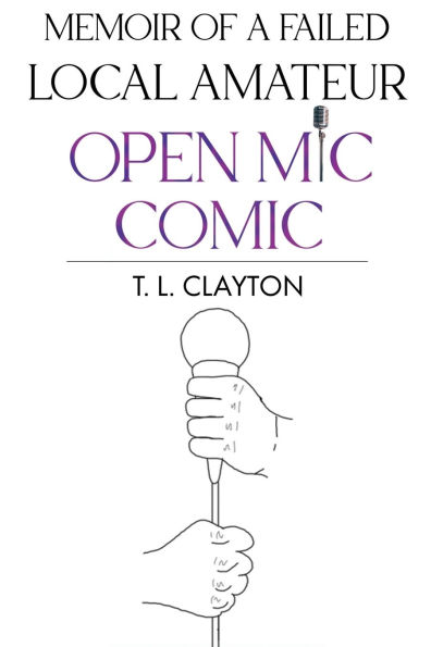 Memoir Of A Failed Local Amateur Open Mic Comic