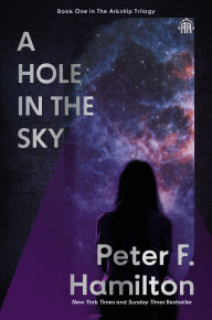 Title: A Hole in The Sky: Arkship Trilogy Book I, Author: Peter F. Hamilton