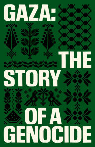 Title: Gaza: The Story of a Genocide, Author: Fatima Bhutto