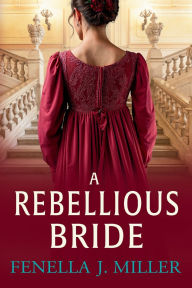 Title: A Rebellious Bride, Author: Fenella J Miller