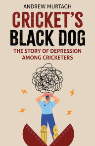 Free ebooks in pdf format download Cricket's Black Dog: Depression and Cricket  9781836801207 English version by Andrew Murtagh