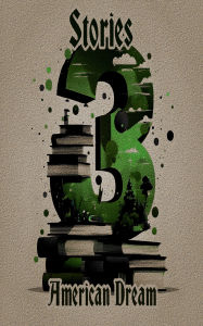 Title: 3 Stories - American Dream, Author: Willa Cather