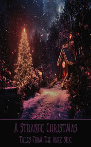 Title: A Strange Christmas - Tales from the Dark Side, Author: Nathaniel Hawthorne