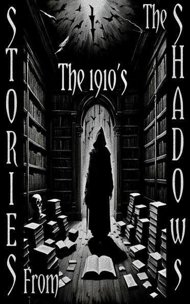 Stories from the Shadows - The 1910's - An Introduction