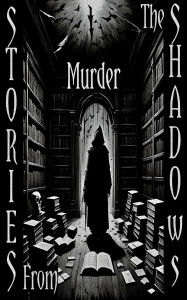 Title: Stories From the Shadows - Murder, Author: Prosper Mérimee