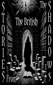 Title: Stories from the Shadows - The British, Author: Charles Dickens
