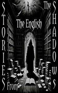 Title: Stories from the Shadows - The English, Author: H. G. Wells