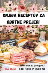 Title: Knjiga Receptov Za Obrtne Prejedi, Author: Anja Bizjak