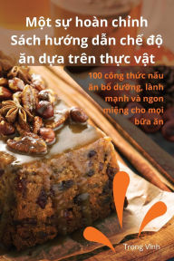 Title: Một sự hoï¿½n chỉnh Sï¿½ch hướng dẫn chế độ ăn dựa trï¿½n thực vật, Author: Trọng Vĩnh